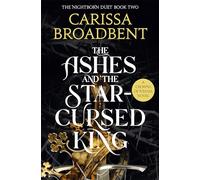 The Ashes and the Star-Cursed King: (Crowns of Nyaxia)