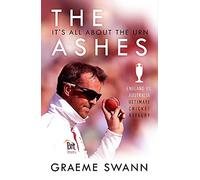 The Ashes: It's All About the Urn: England vs. Australia: ultimate cricket rivalry