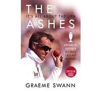 The Ashes: It's All About the Urn: England vs. Australia: ultimate cricket rivalry