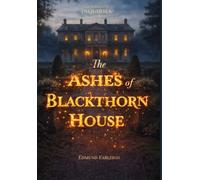 The Ashes of Blackthorn House: A Fairrowe Inquiry (The Fairrowe Inquiries)