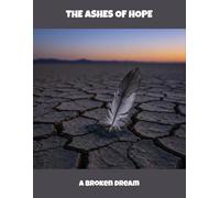 The Ashes Of Hope: A Broken Dream