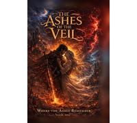The Ashes of the Veil: Where the Ashes Remember