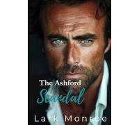 The Ashford Scandal: A Billionaire Brother’s Best Friend Romance of Secrets (Dirty Plays Series)