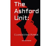 The Ashford Unit:: Clandestine Power