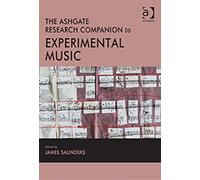 The Ashgate Research Companion to Experimental Music