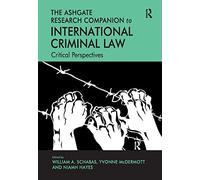The Ashgate Research Companion to International Criminal Law: Critical Perspectives