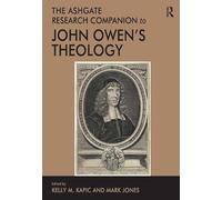 The Ashgate Research Companion to John Owen's Theology (Ashgate Research Companions) - Routledge