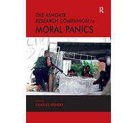 The Ashgate Research Companion to Moral Panics