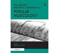 The Ashgate Research Companion to Popular Musicology (Routledge Music Companions)