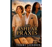 The Ashlar Praxis: Awakening Grit. Forging Purpose. Refining Destiny. (The Devereaux Trilogy)