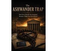 The Ashwander Trap: How Every Benefit You Accepted Became a Right You Surrendered: 4 (The Invisible Court Series)