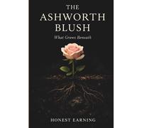 The Ashworth Blush: What Grows Beneath