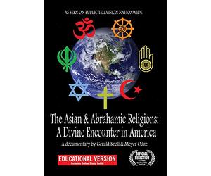The Asian & Abrahamic Religions: A Divine Encounter In America - Educational Version