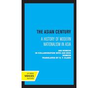 The Asian Century - A History of Modern Nationalism in Asia