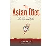 The Asian Diet: Simple Secrets for Eating Right, Losing Weight, and Being Well