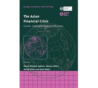 The Asian Financial Crisis: Causes, Contagion and Consequences: 2 (Global Economic Institutions, Series Number 2)