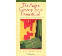 The Asian Grocery Store Demystified