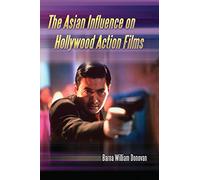 The Asian Influence on Hollywood Action Films