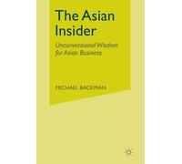 The Asian Insider : Unconventional Wisdom for Asian Business