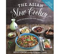 The Asian Slow Cooker: Exotic Favorites for Your Crockpot