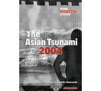 The Asian Tsunami 2004 (Raintree: When Disaster Struck)
