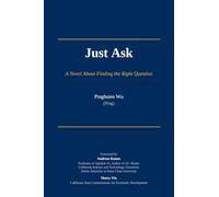 The Ask: A Novel About Finding the Right Question (The Just Trilogy)