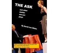 The Ask: and other, similar one-act plays