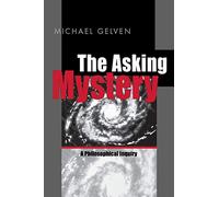 The Asking Mystery: A Philosophical Inquiry