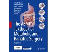 The ASMBS Textbook of Metabolic and Bariatric Surgery