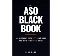 THE ASO BLACK BOOK: 100 MISTAKES EVEN VETERANS MAKE AND HOW TO PREVENT THEM