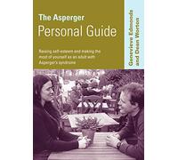 The Asperger Personal Guide: Raising Self-Esteem and Making the Most of Yourself as a Adult with Asperger′s Syndrome (Lucky Duck Books)