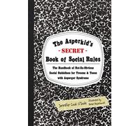 The Asperkid's (Secret) Book of Social Rules