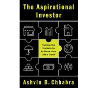 The Aspirational Investor: Taming the Markets to Achieve Your Life's Goals