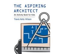 The Aspiring Architect: An Activity Book for Kids