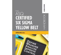 The ASQ Certified Six Sigma Yellow Belt Handbook