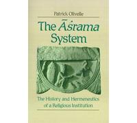 The Asrama System: The History and Hermeneutics of a Religious Institution by Pa