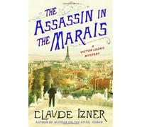 The Assassin in the Marais: A Victor Legris Mystery (Victor Legris Mysteries) by Claude Izner (2011-09-27)