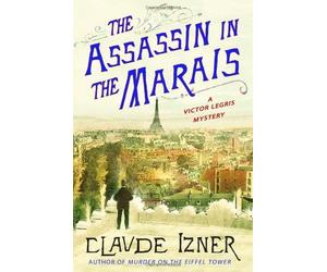 The Assassin in the Marais: A Victor Legris Mystery (Victor Legris Mysteries) by Claude Izner (2011-09-27)