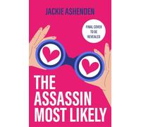 The Assassin Most Likely: A heart-racing small town action romcom!