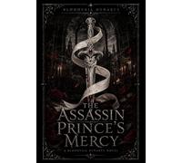 THE ASSASSIN PRINCE'S MERCY: A Bloodveil Dynasty Novel: 9