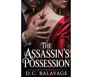 The Assassin’s Possession: A Dark Mafia Romance with a Ruthless Alpha and a Hunted Heir
