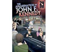 The Assassination of John F. Kennedy: 22 November 1963 (24-Hour History)