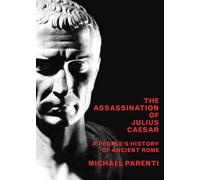 The Assassination of Julius Caesar: A People's History of Ancient Rome (New Press People's History)