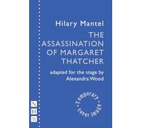 The Assassination of Margaret Thatcher (NHB Modern Plays)