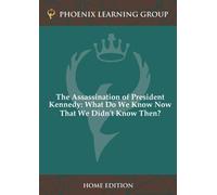The Assassination of President Kennedy: What Do We Know Now That We Didn't Know Then? (Home Use)