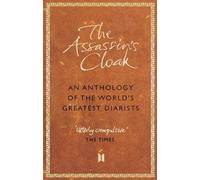 The Assassin's Cloak: An Anthology of the World's Greatest Diarists by Alan And Irene Taylor (2008-01-24)