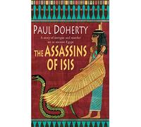 The Assassins of Isis (Amerotke Mysteries, Book 5) : A gripping mystery of Ancient Egypt
