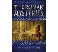 The Assassins of Rome: Roman Mysteries 4 (THE ROMAN MYSTERIES) by Lawrence. Caroline ( 2003 ) Paperback