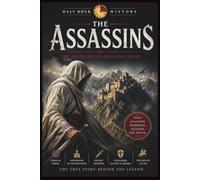 The Assassins: The Brotherhood Everyone Feared (Half Hour History)