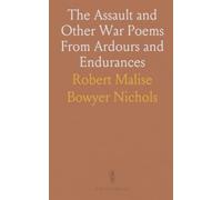 The Assault and Other War Poems From Ardours and Endurances